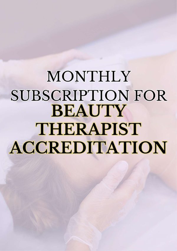 Monthly Beauty Therapist Unlimited Accreditation