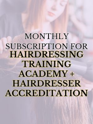 Monthly Hairdressing Training Academy and Hairdresser Unlimited Accreditation